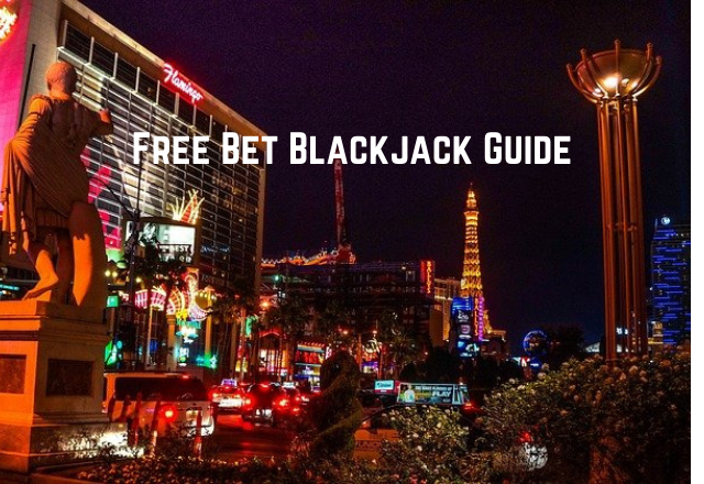Free Bet Blackjack Guide