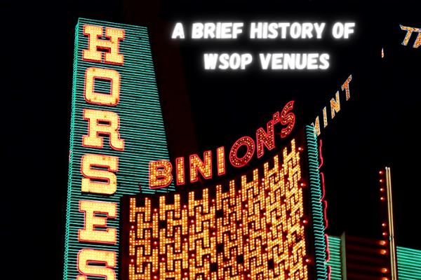 History of World Series of Poker Venues